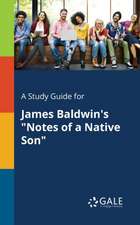 A Study Guide for James Baldwin's "Notes of a Native Son"