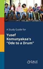 A Study Guide for Yusef Komunyakaa's "Ode to a Drum"