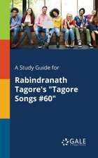 A Study Guide for Rabindranath Tagore's 