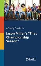 A Study Guide for Jason Miller's "That Championship Season"