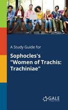 A Study Guide for Sophocles's "Women of Trachis