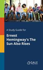 A Study Guide for Ernest Hemingway's The Sun Also Rises