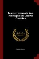 Fourteen Lessons in Yogi Philosophy and Oriental Occultism