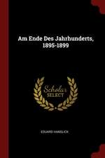 Am Ende Des Jahrhunderts, 1895-1899