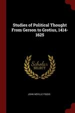 Studies of Political Thought from Gerson to Grotius, 1414-1625