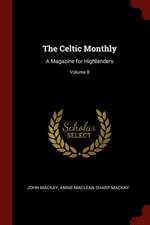 The Celtic Monthly: A Magazine for Highlanders; Volume 8