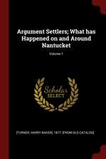 Argument Settlers; What Has Happened on and Around Nantucket; Volume 1