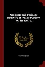 Gazetteer and Business Directory of Rutland County, Vt., for 1881-82