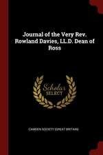 Journal of the Very Rev. Rowland Davies, LL.D. Dean of Ross