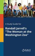 A Study Guide for Randall Jarrell's "The Woman at the Washington Zoo"