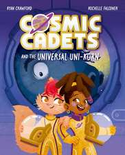 Cosmic Cadets and the Universal Uni-korn