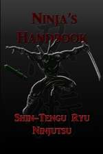 Ninja's Handbook - Shin-Tengu-Ryu Ninjutsu