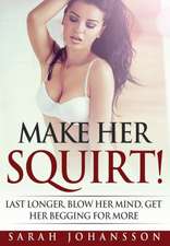 Make Her Squirt!