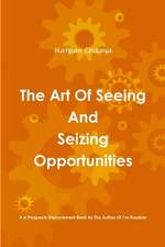 The Art Of Seeing And Seizing Opportunities