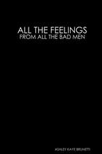 ALL THE FEELINGS // FROM ALL THE BAD MEN