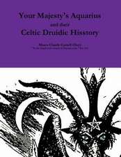 Your Majesty's Aquarius and Their Celtic Druidic Hisstory