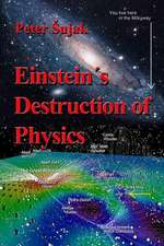 Einstein's Destruction of Physics