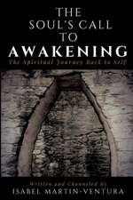 The Soul's Call to Awakening. The Spiritual Journey Back to Self