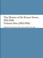 The Diaries of Sir Ernest Satow, 1912-1920 - Volume One (1912-1916)