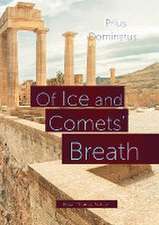 Of Ice and Comets' Breath