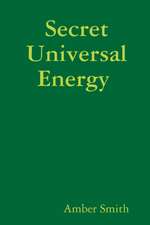 Secret Universal Energy