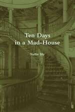 Ten Days in a Mad-House (Annotated)