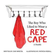 The Boy Who Liked to Wear a Red Cape: Volume 1