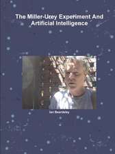 The Miller-Urey Experiment And Artificial Intelligence