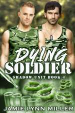 Dying Soldier - Shadow Unit Book 4