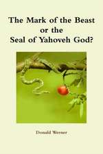 The Mark of the Beast or the Seal of Yahoveh God?