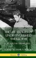 The Life Stories of Undistinguished Americans