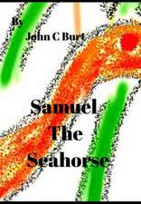 Samuel the Seahorse.