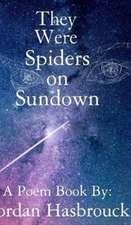 They Were Spiders on Sundown