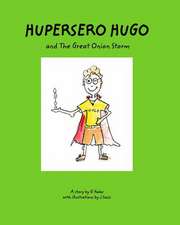 Hupersero Hugo and the Great Onion Storm