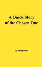 Anonymous: Quick Story of the Chosen One