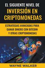 El Siguiente Nivel De Inversión En Criptomonedas