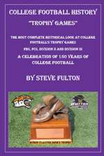 College Football History - Trophy Games