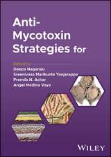 Anti–Mycotoxin Strategies for Food and Feed