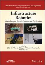 Infrastructure Robotics: Methodologies, Robotic Sy stems and Applications