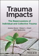 Trauma Impacts – The Repercussions of Individual and Collective Trauma