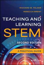 Teaching and Learning STEM – A Practical Guide