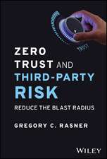 Zero Trust and Third–Party Risk – Reduce the Blast Radius