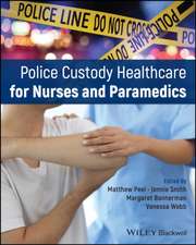 Police Custody Healthcare for Nurses and Paramedic s