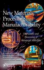 New Materials, Processing and Manufacturability: F abrication and Processing of Advanced Materials