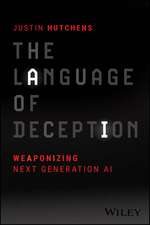 The Language of Deception – Weaponizing Next Generation AI