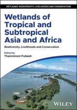 Wetlands of Tropical Asia and Africa: Biodiversity, Livelihoods and Conservation