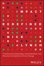 Impact Redefined: Transforming Partnerships, Social Moments, and Personal Connections to Drive Change