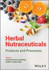 Herbal Nutraceuticals: Products and Processes