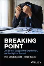 Breaking Point: Job Stress, Occupational Depression, and the Myth of Burnout