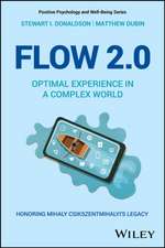 Flow 2.0: The Psychology of Optimal Experience in a More Complex World